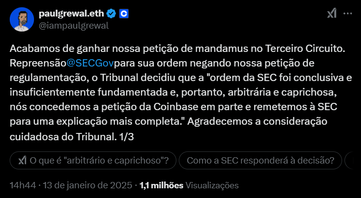 Diretor Jurídico da Coinbase, @iampaulgrewal, comemora em um tweet publicado em 13 de janeiro de 2025, que sua equipe ganhou uma petição de mandamus no Terceiro Circuito. Eles expressam gratidão ao Tribunal por considerar a decisão de que a ordem da SEC, que negou sua solicitação de regulamentação, foi considerada arbitrária e caprichosa. O Tribunal também concedeu a petição da Coinbase, solicitando mais explicações da SEC.