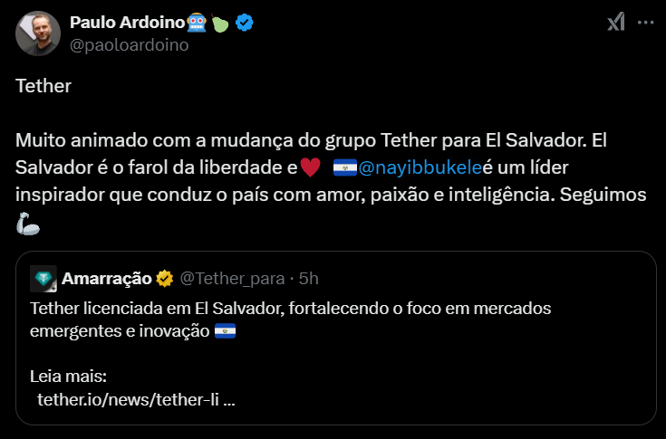 A imagem apresenta um tweet de Paolo Ardoino, CEO da Tether, expressando sua empolgação com a mudança da sede do grupo para El Salvador. No texto, ele destaca que El Salvador é um "farol de liberdade" e elogia o presidente Nayib Bukele como um líder inspirador, que lidera o país com amor, paixão e inteligência. O tweet também menciona a importância da licenciamento da Tether em El Salvador, reforçando o foco em mercados emergentes e inovação, com um link para mais informações. O design do tweet é informal, com emojis que refletem otimismo e energia positiva.